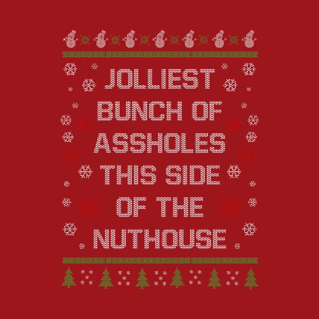 Christmas Jolliest Assholes by ckandrus