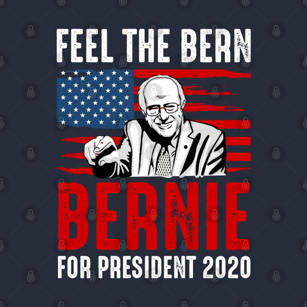 Bernie for president 2020 feel the bern by Top Art