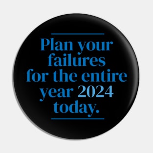Plan your failures for the entire year 2024 today. Pin