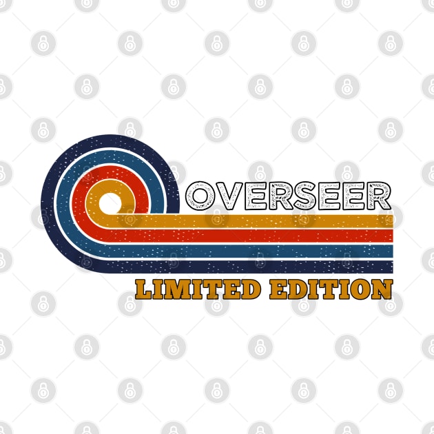 Funny Retro Vintage Sunset Overseer Design  Gift Ideas Humor Job Title Limited Edition by Arda