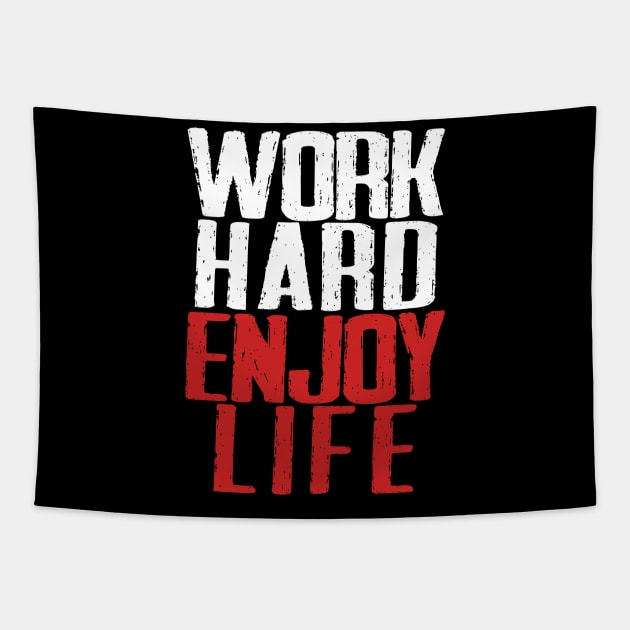 Work Hard, Enjoy Life Tapestry by Laevs