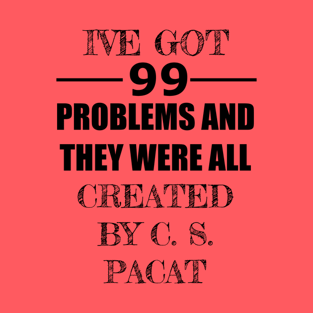 99 Problems - C.S. Pacat by Carol Oliveira