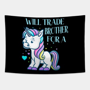 Will Trade Brother For A Unicorn funny Kids Tapestry