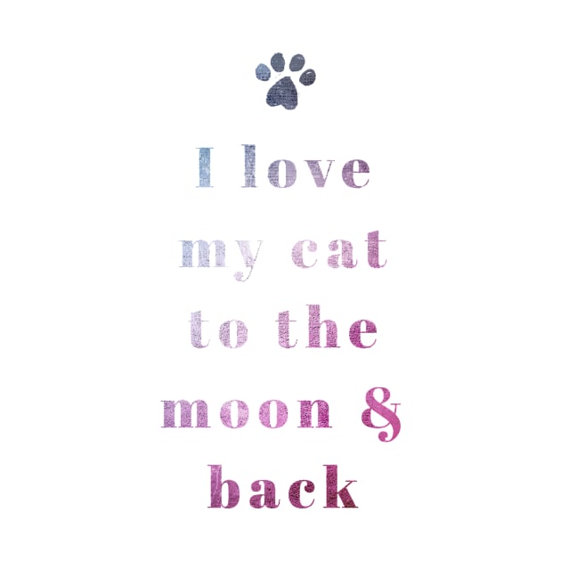 I Love My Cat To The Moon And Back... by veerkun