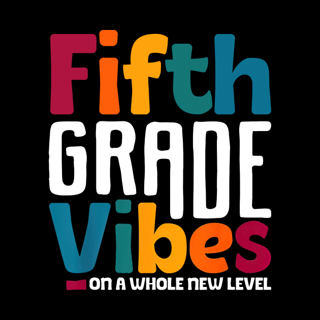 Fifth Grade Vibes On A Whole New Level Back To School by Marcelo Nimtz