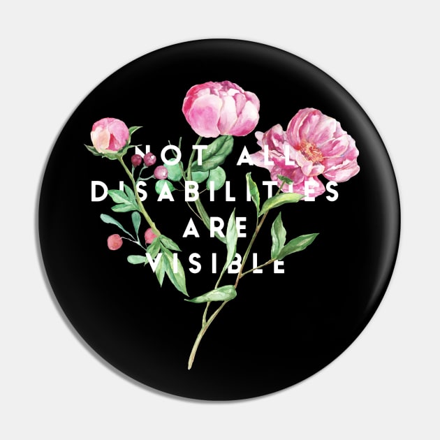 Not all Disabilities are Visible Pin by EarlGreyTees