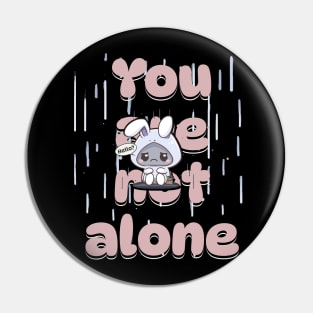 You are not alone Pin