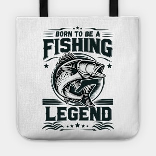 Love Fishing - Born To Be A Fishing Legend Tote