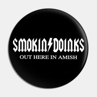 Big Ol' Doinks In Amish - Parody Band Classic Rock Meme Tee Pin