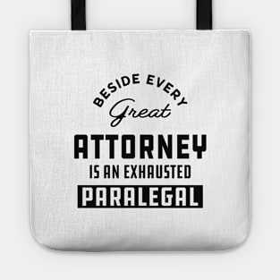 Paralegal - Beside every great attorney is an exhausted paralegal Tote