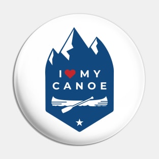 I Love My Canoe! Pin