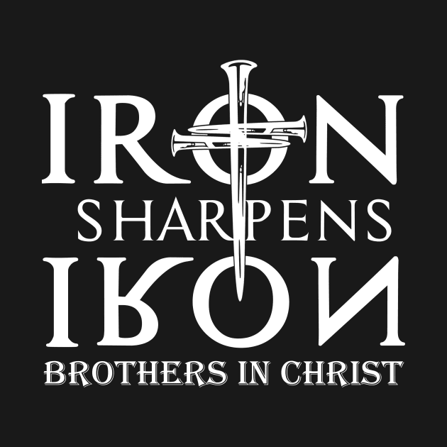 Iron Sharpens Brothers In Christ by MonataHedd