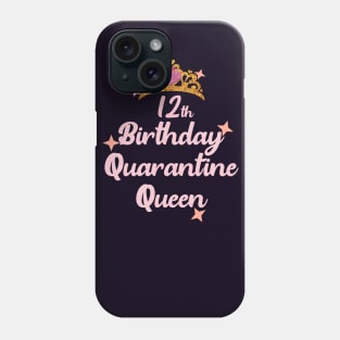 12th birthday quarantine queen 2020 birthday gift Phone Case