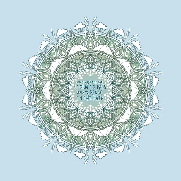 MANDALA QUOTE - Dance in the Rain by bomazu