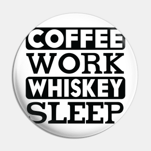 coffee work whiskey sleep Pin