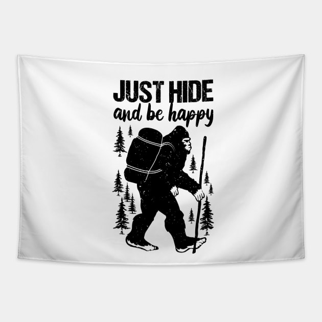 Funny sasquatch Quote Hide And Be Happy Tapestry by Tesszero