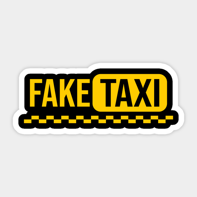 Fake Taxi T shirt - Fake Taxi - Sticker | TeePublic