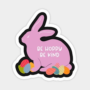 Easter Bunny — Be Hoppy Be Kind Magnet
