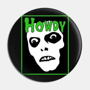 Howdy Misfits Pin