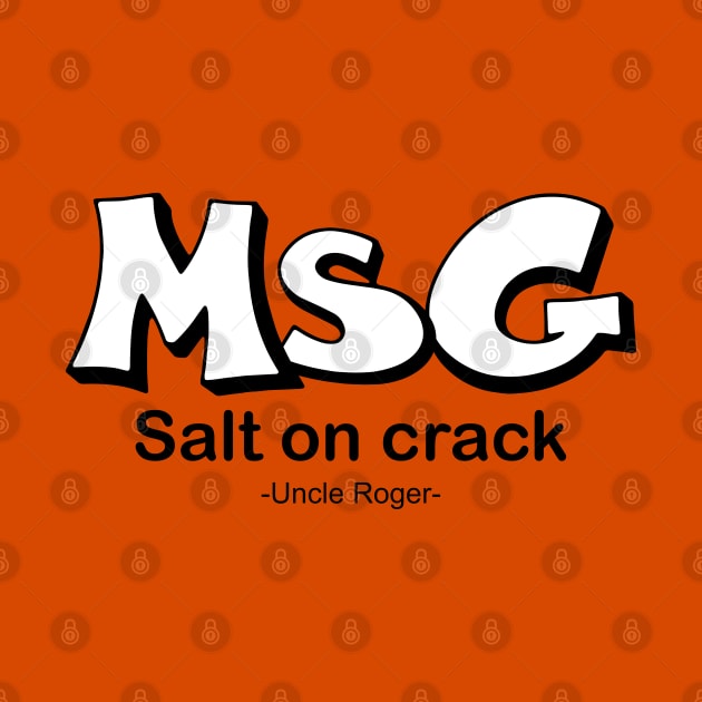 MSG, Salt on crack - Uncle Roger by kimbo11