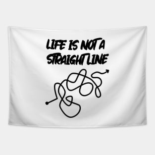 Life Is Not A Straight Line Tapestry