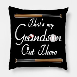 That's My Grandson Out There proud grandma baseball granny Pillow