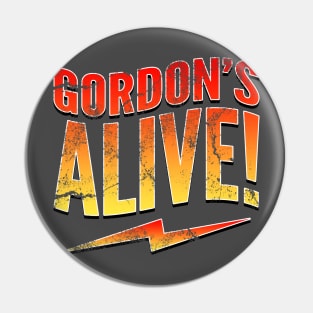 Gordon's Alive! Pin