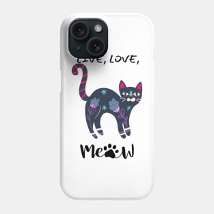 LIVE, LOVE, MEOW/ Cute Black Kitty Cat Phone Case
