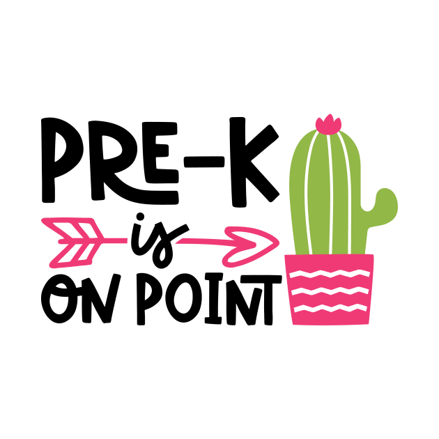 Pre-K is on Point Cactus Funny Kids School by ThreadSupreme