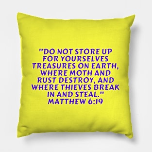 Bible Verse Matthew 6:19 Pillow