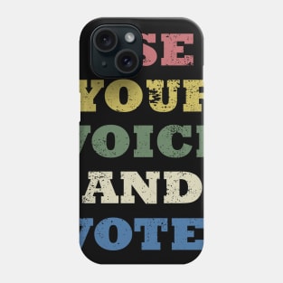 Use your voice and vote Phone Case