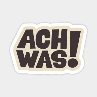 Ach was! - T-Shirt - Loriot - TV Kult - Deutsch Magnet