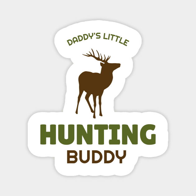 Daddy's Little Hunting Buddy Magnet by Be Yourself Tees