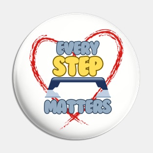 Every step matters Pin