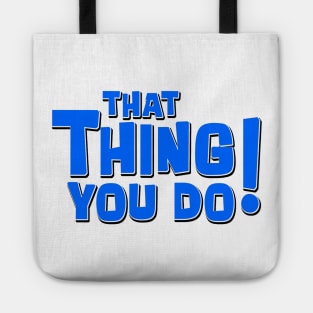 That Thing You Do! (Blue) Tote