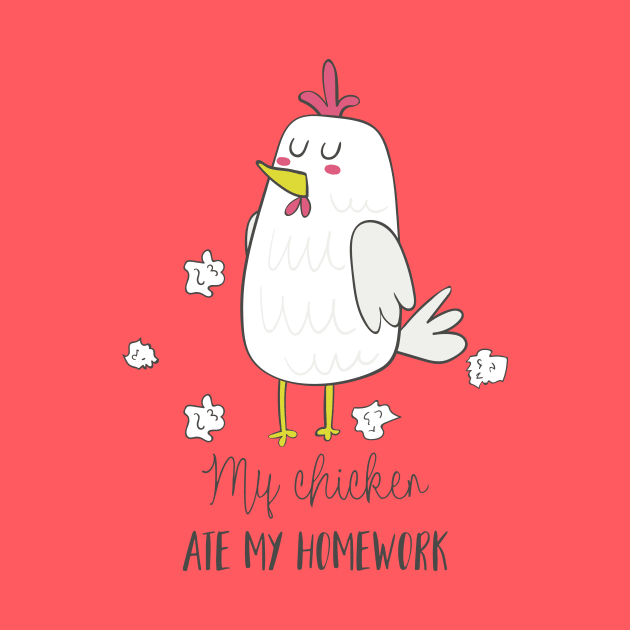 My Chicken Ate My Homework by Dreamy Panda Designs