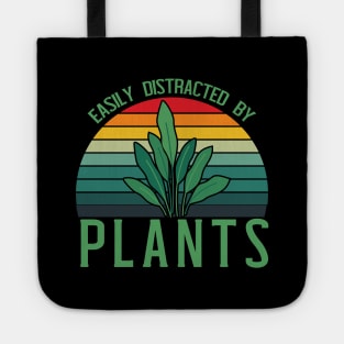 Funny Gardening lover Cute Easily Distracted by Plants Tote