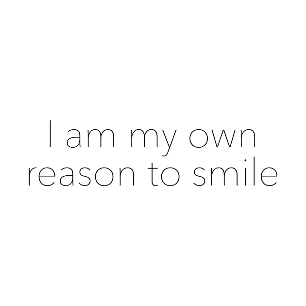 I am my own reason to smile by HennyGenius