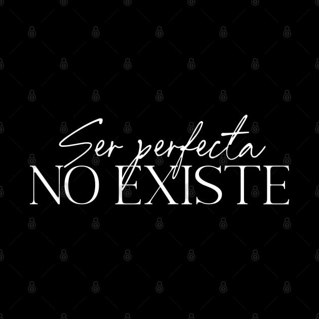 Ser perfecta NO EXISTE by Inspire Creativity