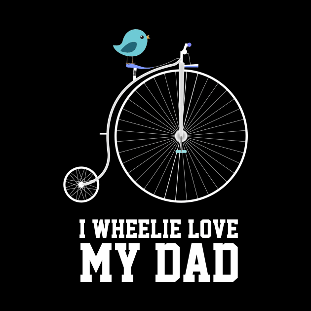 Fathers Day 2018 I Wheelie Love My Bike I Wheelie Love My Dad by nhatvv