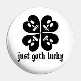 Just Goth Lucky (Black) Pin