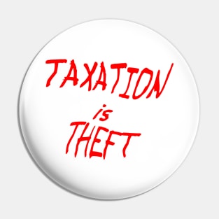 Taxiation Is Theft Pin