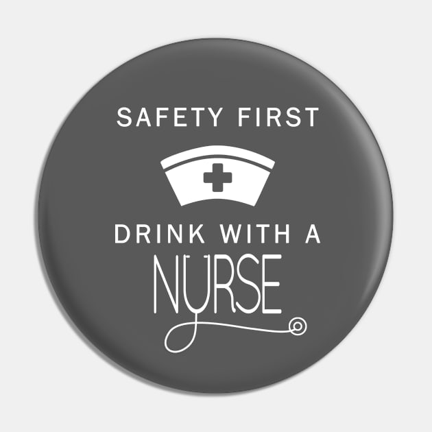 Safety First Drink With A Nurse St Patrick T-Shirt Pin by BeDesignerWorld