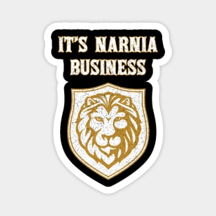It's Narnia Business - It Is Narnia Business Magnet