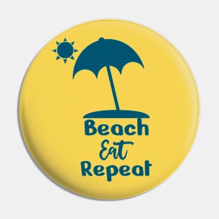 Beach, Eat, Repeat. T-Shirt and other product. Pin