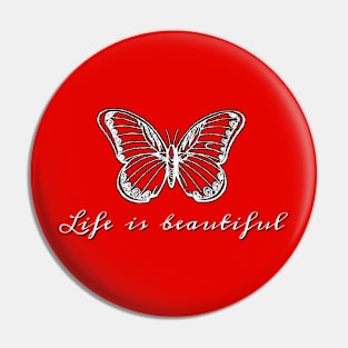 Life is beautiful Pin