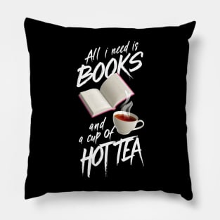 Cozy Reading Moments: All I Need is Books and a Cup of Hot Tea Poster Pillow