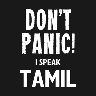 Don't Panic! I Speak Tamil T-Shirt