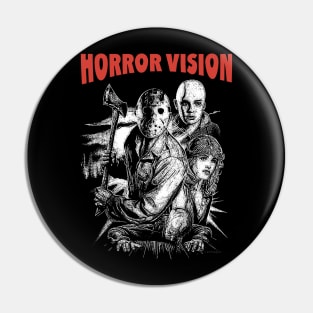 Horror vision Pin