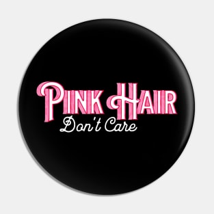 Pink Hair- Don't Care Pin